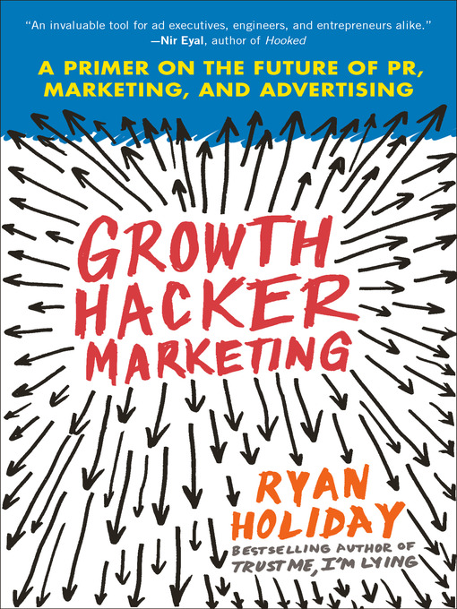 Upplýsingar um Growth Hacker Marketing eftir Ryan Holiday - Til útláns